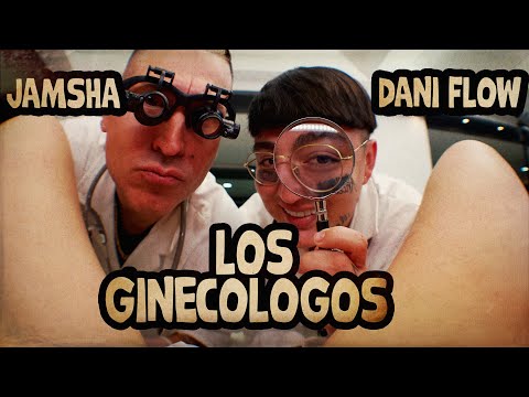 Jamsha ft. Dani Flow - Los Ginecologos (Video Oficial)