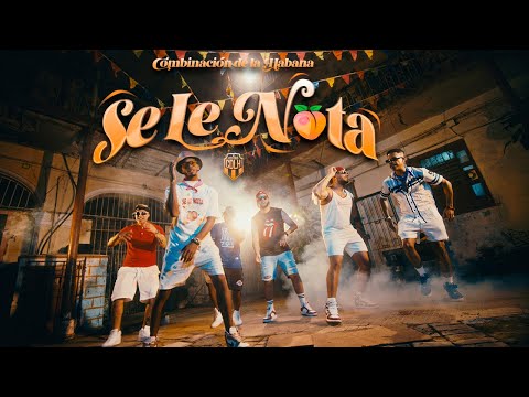 Combinación de La Habana - SE LE NOTA  [Video Oficial]