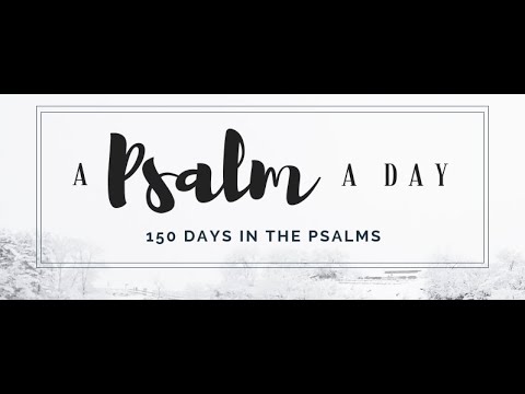 2020 Read A Psalm A Day - Psalm 119B (feat Pam)