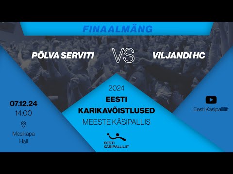 FINAALMÄNG: Põlva Serviti - Viljandi HC | MEESTE KÄSIPALLI KARIKAVÕISTLUSED 2024