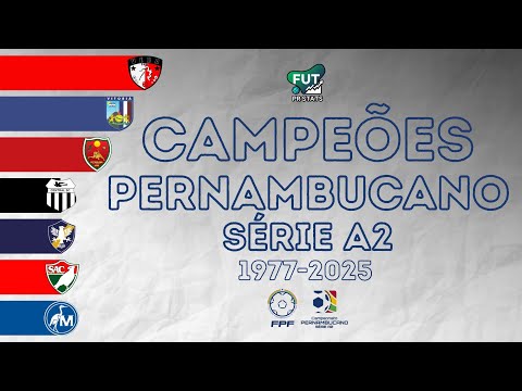 Campeões do Campeonato Pernambucano Série A2 (1977-2025) | Segunda Divisão