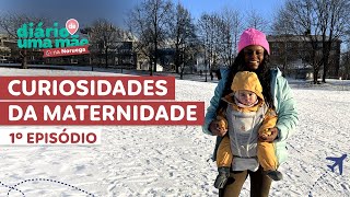 CURIOSIDADES SOBRE MATERNIDADE NA NORUEGA | 1º EPISÓDIO DIÁRIO DE UMA MÃE NA NORUEGA