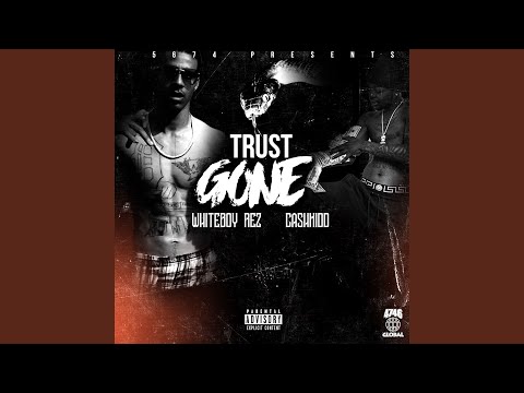 Trust Gone (feat. Whiteboy Rez)