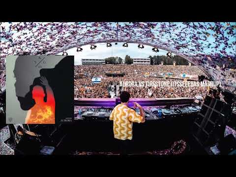 Aspyer Vs Kygo - Aurora Vs Firestone (Itsseeebas Mashup)