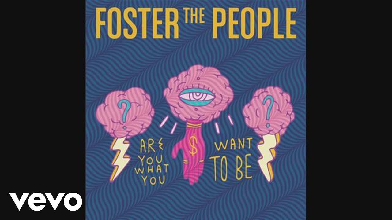 Foster the People - Are You What You Want To Be?