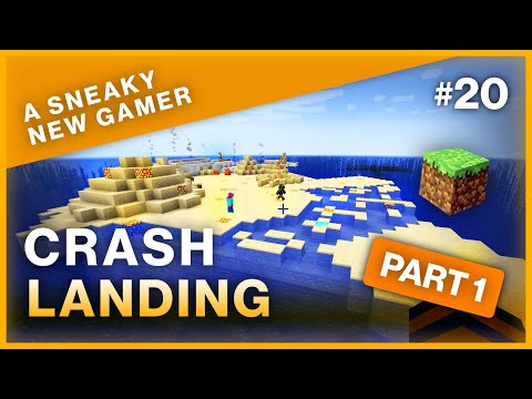 Minecraft Crash Landing - A Sneaky New Gamer - Episode 20