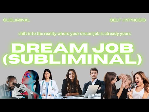 Dream Job (Subliminal) – Rapid Shift To The Reality Where You Now Have Your Dream High Paying Career