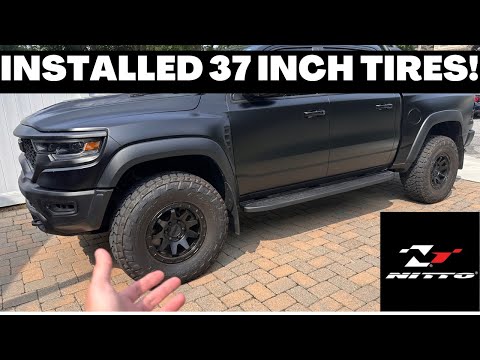 INSTALLED 37 INCH NITTO TIRES ON MY RAM TRX!!!