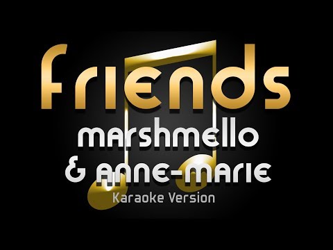 Marshmello & Anne-Marie - FRIENDS (Karaoke) ♪