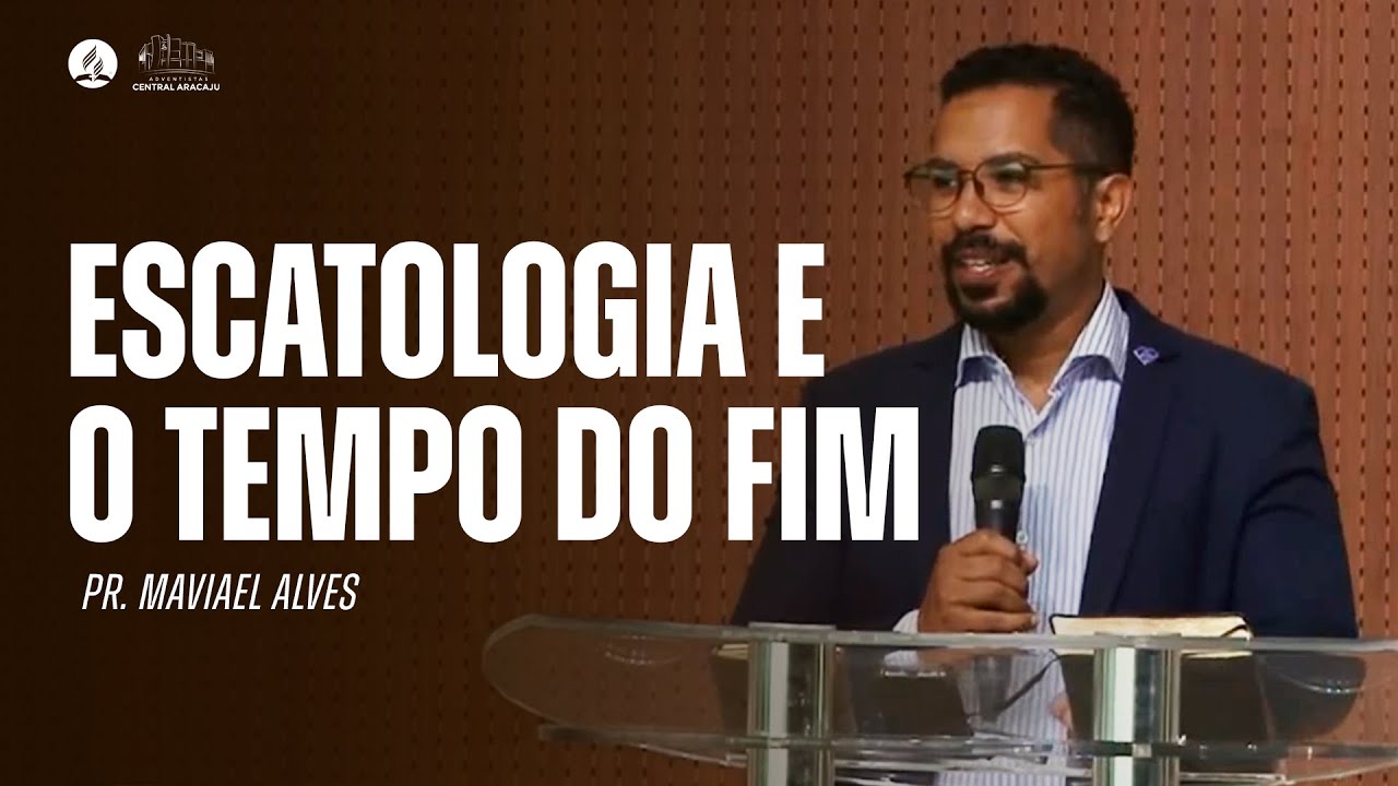 ESCATOLOGIA E O TEMPO DO SIM | Pr. Maviael Alves