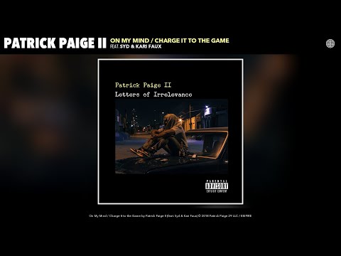 Patrick Paige II - On My Mind / Charge It to the Game (Audio) (feat. Syd & Kari Faux)