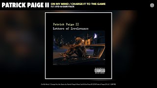 Patrick Paige II - On My Mind / Charge It to the Game (Audio) (feat. Syd & Kari Faux)