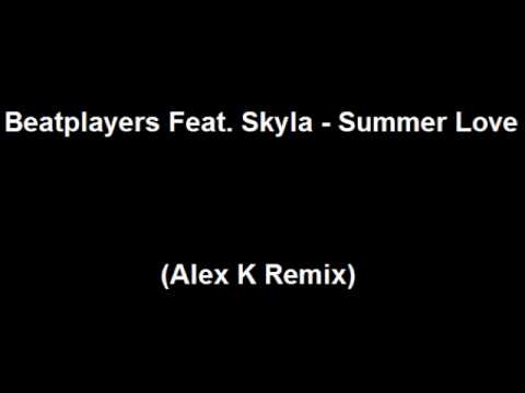 Beatplayers Feat. Skyla - Summer Love (Alex K Remix)