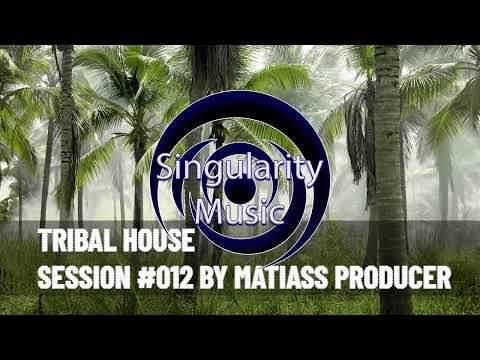 Tribal House Session 012 by Matiass Producer