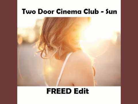 Two Door Cinema Club - Sun (FREED Edit)