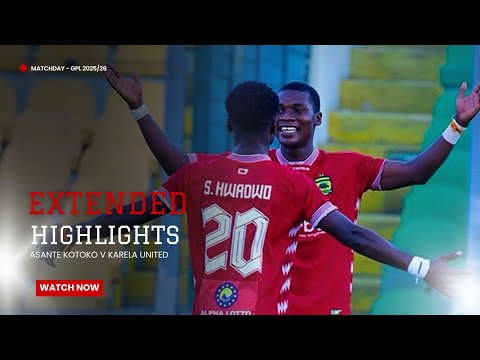 HIGHLIGHTS: Asante Kotoko vs Karela United—Fabulous WIN At Baba Yara | GPL Matchday 8