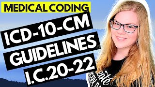 ICD-10-CM MEDICAL CODING GUIDELINES EXPLAINED - CHAPTERS 20-22 - External cause, status & special