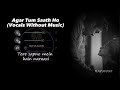 Agar Tum Saath Ho (Without Music Vocals Only) | Arijit Singh Lyrics | Raymuse