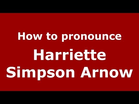 How to pronounce Harriette Simpson Arnow (American English/US)  - PronounceNames.com