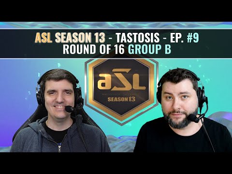 [ENG] AfreecaTV StarLeague(ASL) S13 Ro.16 Group B (Tastosis)