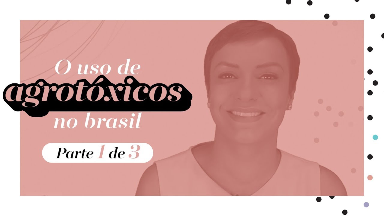 Uso de agrotóxicos no Brasil - Parte 1 de 3