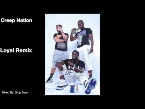 Creep Nation - Loyal Remix