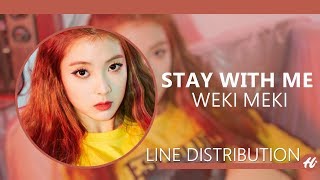 WEKI MEKI - Stay With Me | Line Distribution