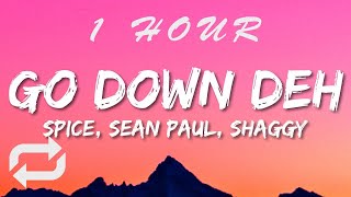 Spice, Sean Paul, Shaggy - Go Down Deh (Lyrics) | 1 HOUR