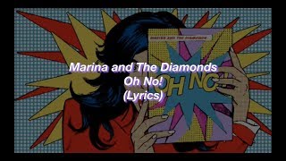 Marina and The Diamonds || Oh No! || (Lyrics)