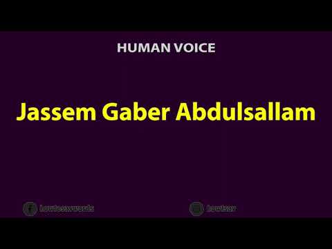How to Pronounce Jassem Gaber Abdulsallam