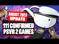 111 Confirmed PSVR 2 Games In Development Now - New PSVR 2 Releases and PSVR2 Upgrades (AUGUST 2023)