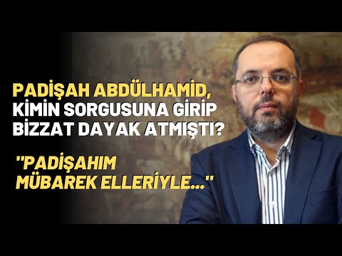 Padişah Abdülhamid, Kimin Sorgusuna Girip Bizzat Dayak Atmıştı? "Padişahım Mübarek Elleriyle.."