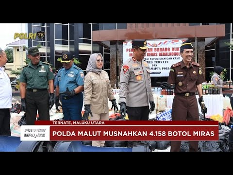 PRESISI UPDATE: KAPOLDA MALUT MUSNAHKAN BARANG BUKTI MIRAS 05/05/2025 (20.30)
