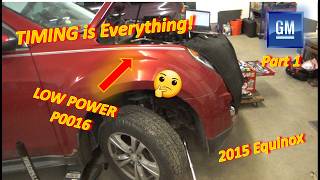 (Pt 1) Timing is EVERYTHING!! Low Power + P0016? ('15 Chevy Equinox 2.4L Ecotec)