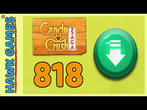Candy Crush Saga Level 818 (Ingredients level) - 3 Stars Walkthrough, No Boosters