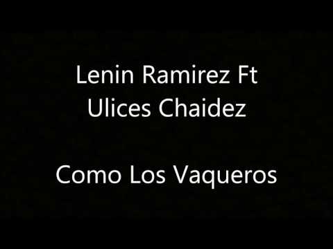 Lenin Ramirez Ft Ulices Chaidez | Como Los Vaqueros | Version Estudio | Letra