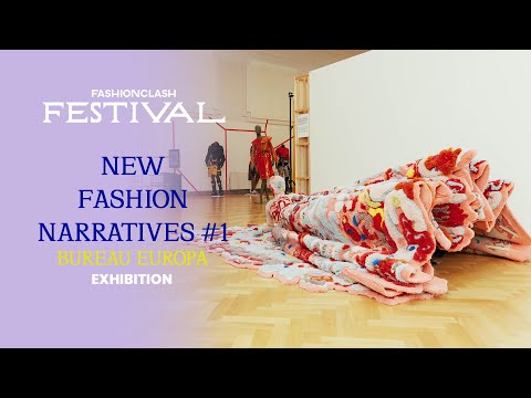 New Fashion Narratives #1 | Bureau Europa - FASHIONCLASH Festival 2022