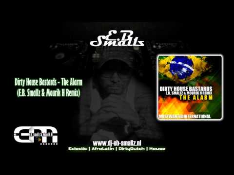 Dirty House Bastards - The Alarm (E.B. Smallz & Mourik H Remix) latinhouse 2013 electro afrodrums