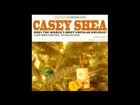 Casey Shea ft. Jeff Jacobson - My Holiday Song