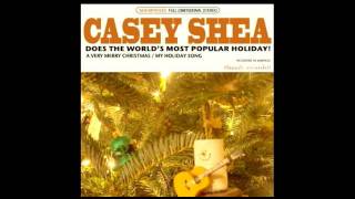 Casey Shea ft. Jeff Jacobson - My Holiday Song