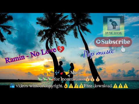 Ramin - No Love(Music for monetization videos without copyright.Free download.)
