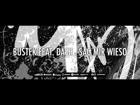 BUSTEK FEAT. DASH - SAG MIR WIESO