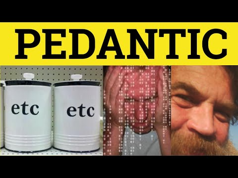 🔵 Pedantic Meaning - Pedantic Examples - Pedantic Definition - Pedantic in a Sentence
