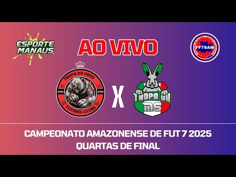 TROPA DO URSO X TROPA DA MS | JOGO COMPLETO | QUARTAS DE FINAL DO CAMPEONATO AMAZONENSE DE FUT 7 