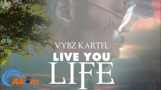 Vybz Kartel - Live You Life - June 2013