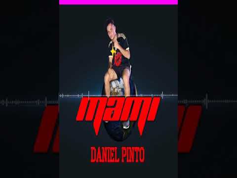 Mami -Daniel Pinto