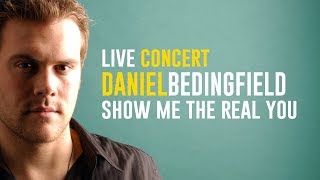 Daniel Bedingfield - Show Me The Real You (Live Concert)