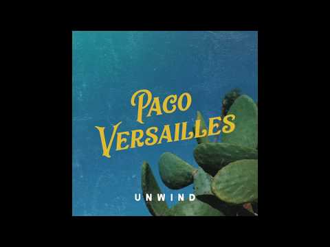 Paco Versailles - Unwind (Official Audio)