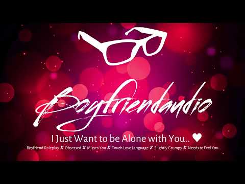 I Just Want to Be Alone with You.. [Teasing Your Grumpy Boyfriend][Roleplay][Needy BF][Party] ASMR