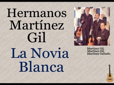 Hermanos Martínez Gil: La Novia Blanca  -  (letra y acordes)